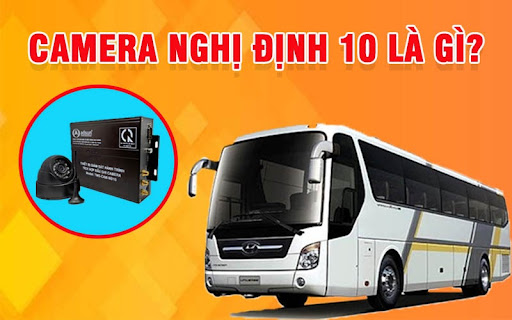 Camera nghị định 10 là gì? Phương tiện nào cần phải lắp đặt