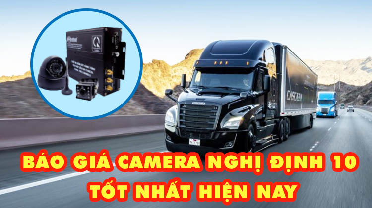 Báo giá camera nghị định 10 tốt nhất hiện nay